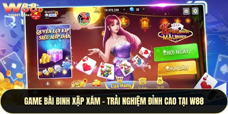 Game Bài Binh Xập Xám - Trải Nghiệm Đỉnh Cao Tại W88